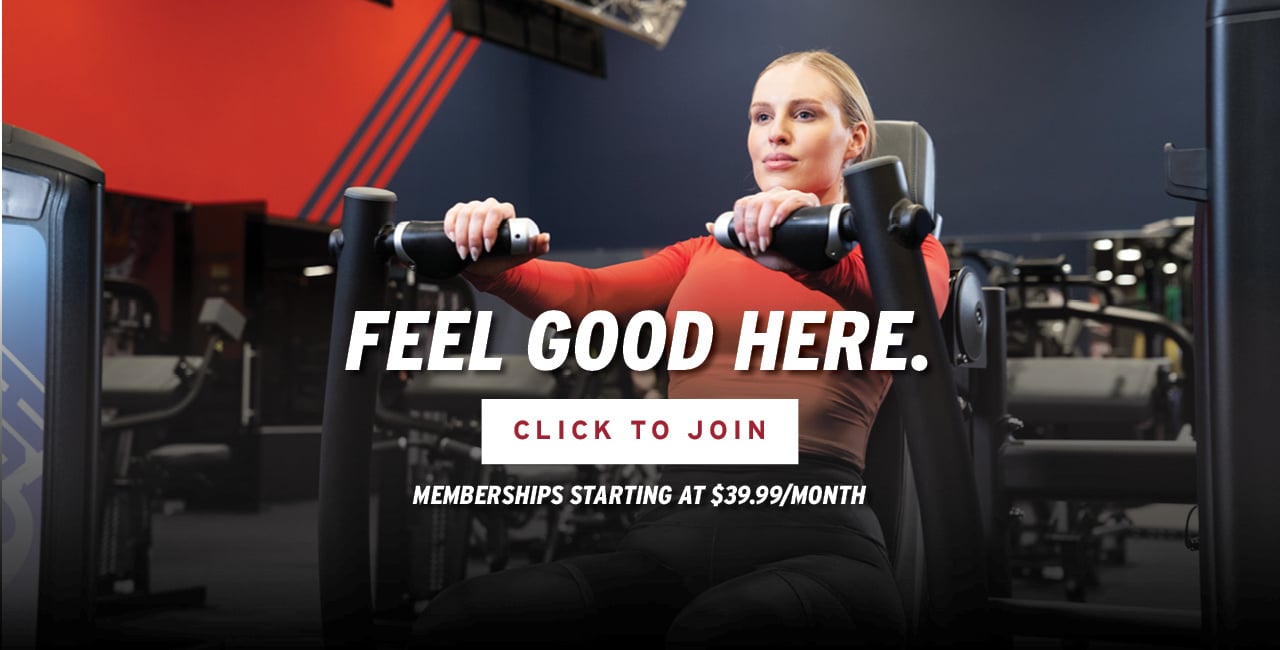 Feel Good Here. Memberships Starting at $39.99 - Click to Join
