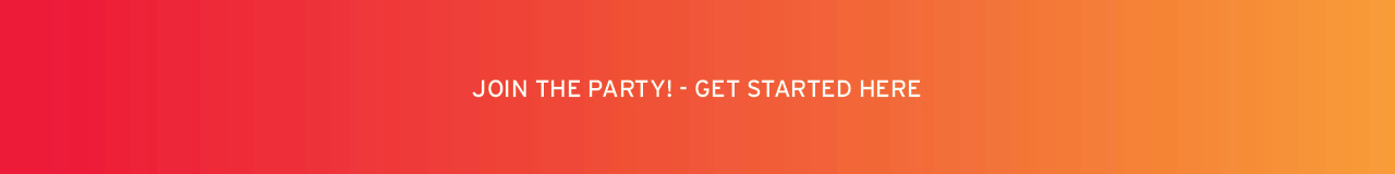 Join the Party! - Get Started Here